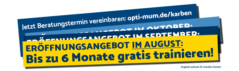 OptiMum Karben Angebot im August: Bis zu 6 Monate gratis trainieren. Jetzt Beratungstermin vereinbaren!